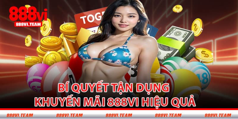 Bí Quyết Tận Dụng Khuyến Mãi 888VI Hiệu Quả