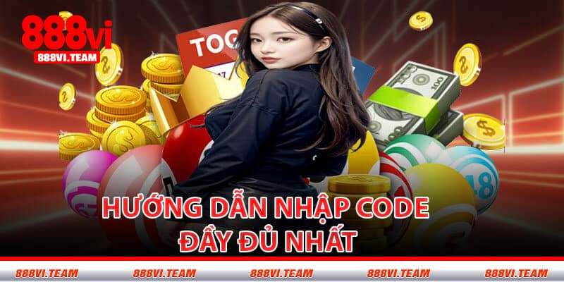 Hướng Dẫn Nhập Code Đầy Đủ Nhất