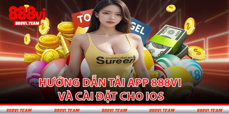 Hướng Dẫn Tải App 888vi Và Cài Đặt Cho Ios