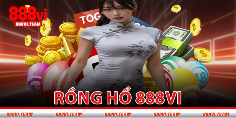 Rồng Hổ 888VI