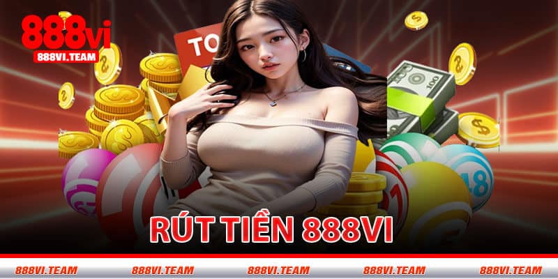 Rút Tiền 888VI