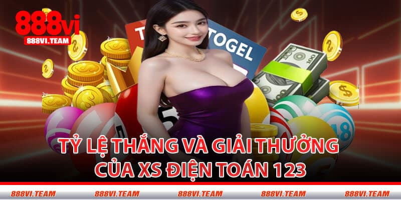 Tỷ Lệ Thắng Và Giải Thưởng Của XS Điện Toán 123