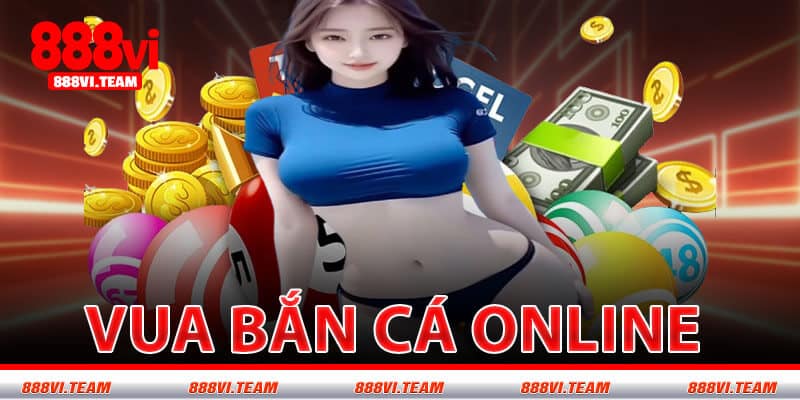 Vua Bắn Cá Online